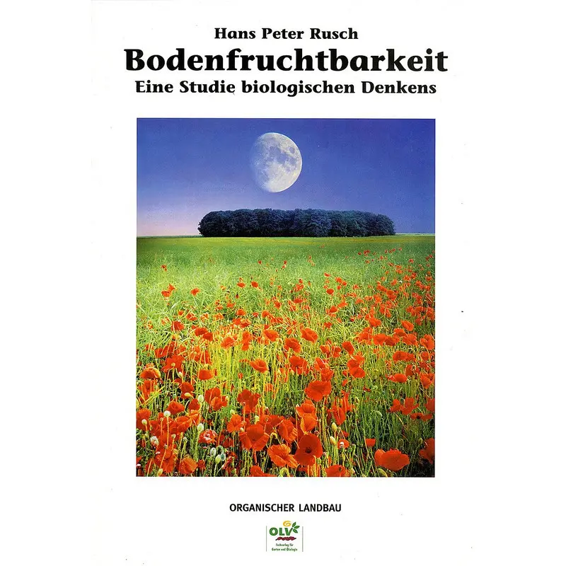 Bodenfruchtbarkeit - Eine Studie biologischen Denkens - Hans Peter Rusch